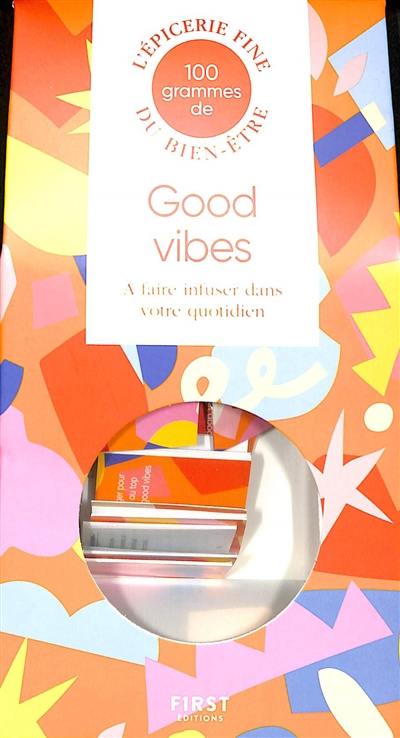 100 grammes de good vibes à faire infuser dans votre quotidien