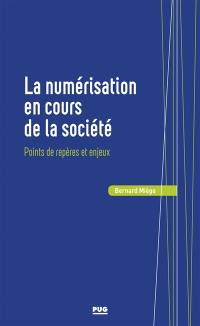 La numérisation en cours de la société : points de repères et enjeux