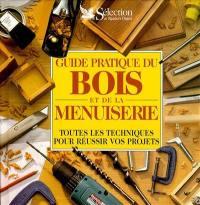 Guide pratique du bois et de la menuiserie