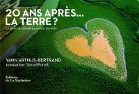 20 ans après... la Terre ? : le bilan du développement durable