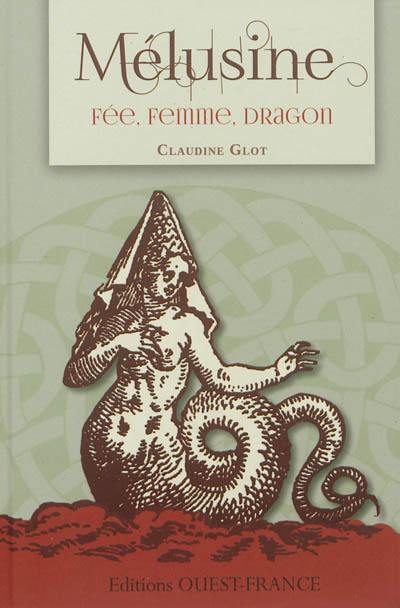 Mélusine : fée, femme, dragon