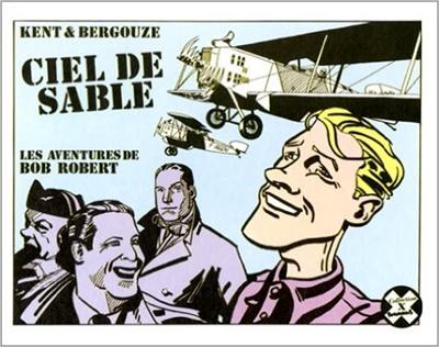 Les aventures de Bob Robert. Vol. 1. Ciel de sable