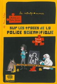 Sur les traces de la police scientifique