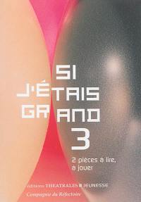 Si j'étais grand : 2 pièces à lire, à jouer. Vol. 3