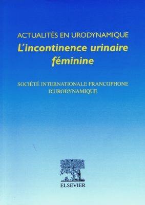 L'incontinence urinaire féminine : actualités en urodynamique