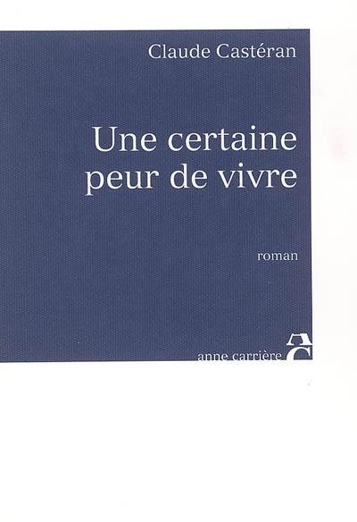 Une certaine peur de vivre