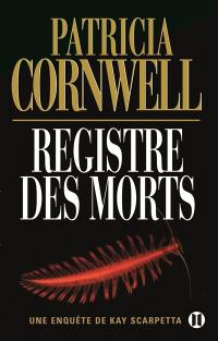 Une enquête de Kay Scarpetta. Registre des morts