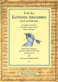 Ecritures anciennes, XVe au XVIIIe siècle : recueil d'exemples et formes de lettres, abréviations, mots et phrases : d'après des originaux, actes des Archives notariales, et d'état-civil