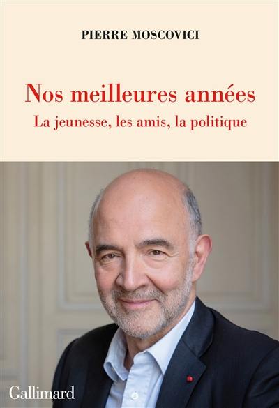 Nos meilleures années : la jeunesse, les amis, la politique