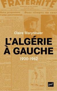 L'Algérie à gauche (1900-1962) : socialistes à l'époque coloniale