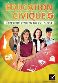 Education civique 4e : l'apprenti citoyen du XXIe siècle