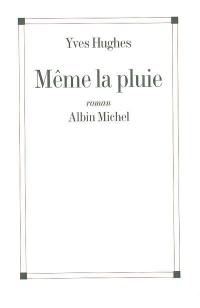 Même la pluie