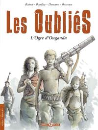 Les oubliés. Vol. 1. L'ogre d'Ouganda