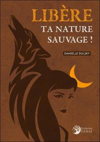 Libère ta nature sauvage !