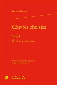 Oeuvres choisies. Vol. 1. Ecrits sur la littérature