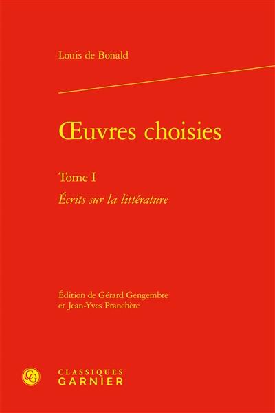 Oeuvres choisies. Vol. 1. Ecrits sur la littérature