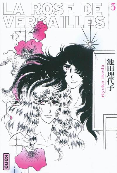 La rose de Versailles. Vol. 3 La rose de Versailles. Vol. 3