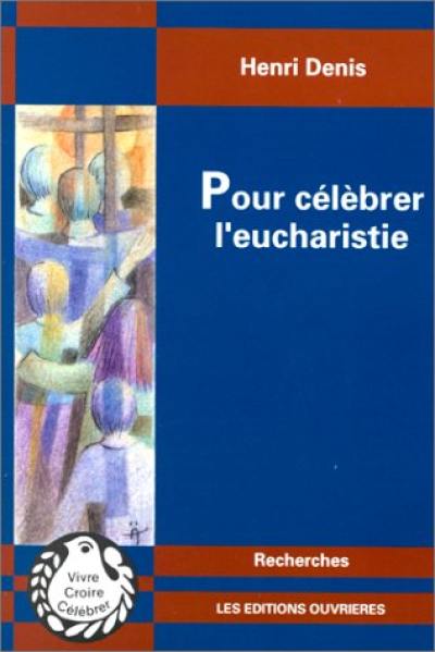 Pour célébrer l'eucharistie