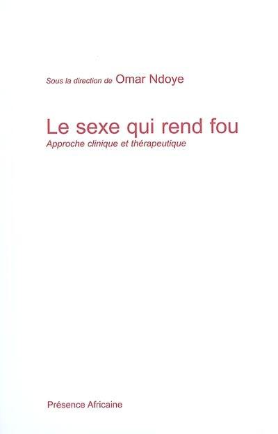 Le sexe qui rend fou : approche clinique et thérapeutique