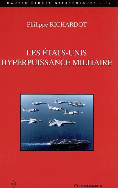 Les Etats-Unis : hyperpuissance militaire