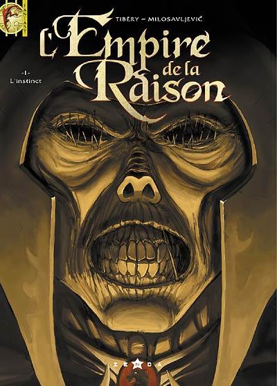 L'empire de la raison. Vol. 1. L'instinct