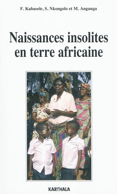 Naissances insolites en terre africaine