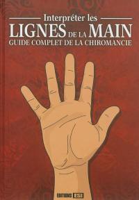 Interpréter les lignes de la main : guide complet de la chiromancie