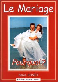 Le mariage, pourquoi ?