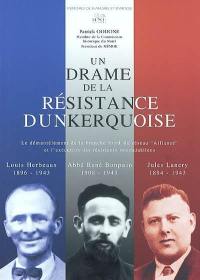 Un drame de la résistance dunkerquoise : le démantèlement de la branche Nord du réseau Alliance et l'exécution des résistants rosendaëliens Louis Herbeaux, abbé René Bonpain et Jules Lanery : juillet 1942-juin 1943