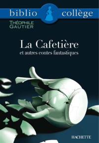 La cafetière : et autres contes fantastiques