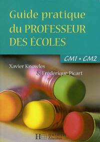 Guide pratique du professeur des écoles : CM1, CM2