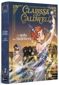 Clarisse Caldwell. Vol. 2. Le gala des maléfices