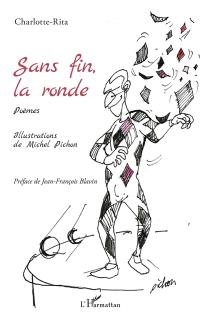 Sans fin, la ronde : poèmes