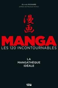 Manga, les 120 incontournables : la mangathèque idéale