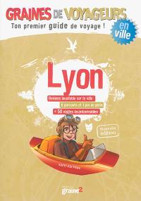 Lyon : deviens incollable sur la ville, 6 parcours et 1 jeu de piste, + 50 visites incontournables