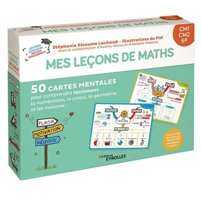 Mes leçons de maths : CM1, CM2, 6e : 50 cartes mentales pour comprendre facilement la numération, le calcul, la géométrie et les mesures !