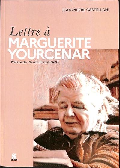 Lettre à Marguerite Yourcenar