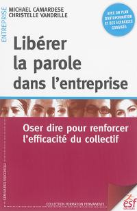 Libérer la parole dans l'entreprise : oser dire pour renforcer l'efficacité du collectif