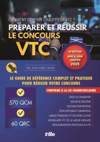 Préparer et réussir le concours VTC : comment devenir chauffeur VTC ? : le guide de référence complet et pratique pour réussir votre concours