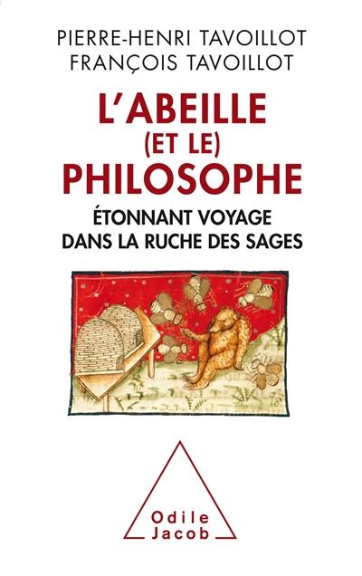 L'abeille (et le) philosophe : étonnant voyage dans la ruche des sages