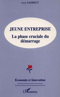 Jeune entreprise : la phase cruciale du démarrage