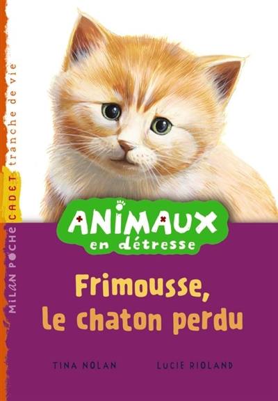 Animaux en détresse. Frimousse, le chaton perdu