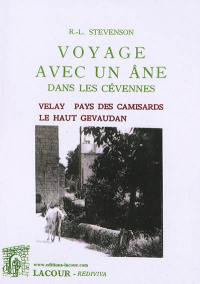 Voyage avec un âne dans les Cévennes : Velay, pays des camisards, le haut Gévaudan