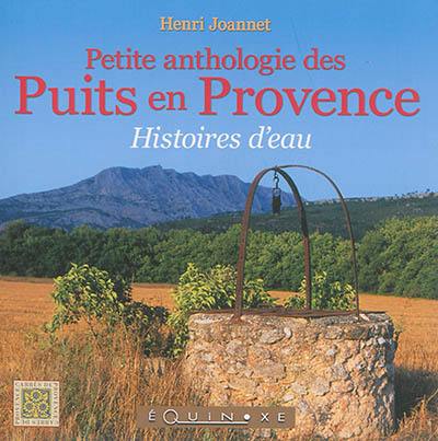 Petite anthologie des puits en Provence : histoires d'eau