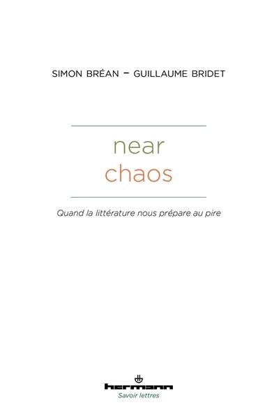 Near chaos : quand la littérature nous prépare au pire