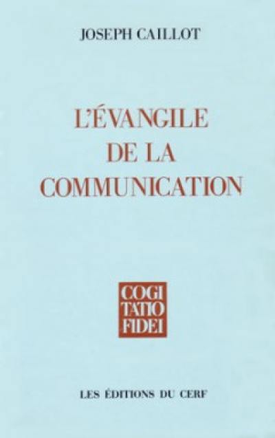 L'Evangile de la communication : pour une nouvelle approche du salut chrétien