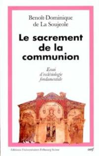 Le sacrement de la communion : essai d'ecclésiologie fondamentale