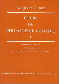 Cours de philosophie positive. Vol. 1. Leçons 1 à 45