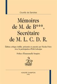 Mémoires de M. de B***, secrétaire de M. L.C.D.R.