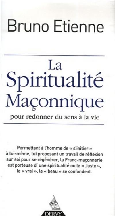 Anthropo-illogiques. Vol. 1. La spiritualité maçonnique : pour redonner du sens à la vie